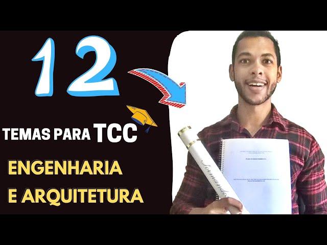 12 TEMAS PARA TCC ENGENHARIA E ARQUITETURA - KIT TCC