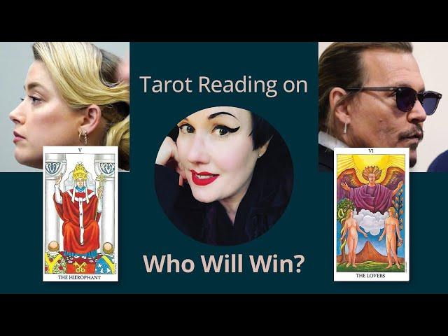 Johnny Depp vs Amber Heard Tarot Reading - Who will Win?
