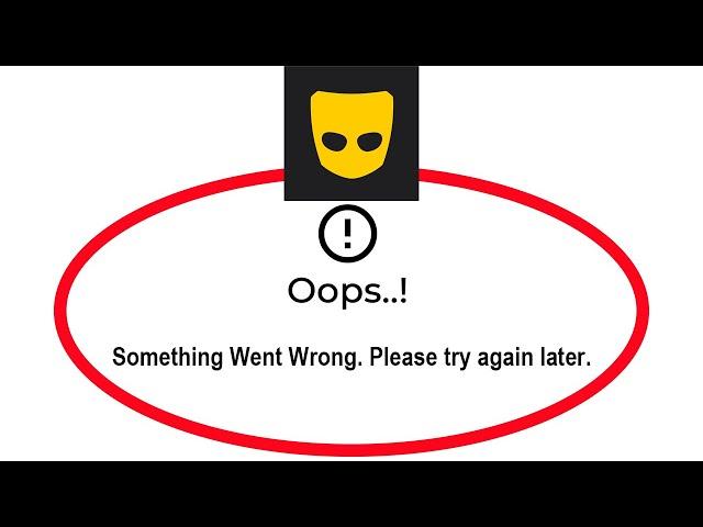 How To Fix Grindr Apps Oops Something Went Wrong Please Try Again Later Error