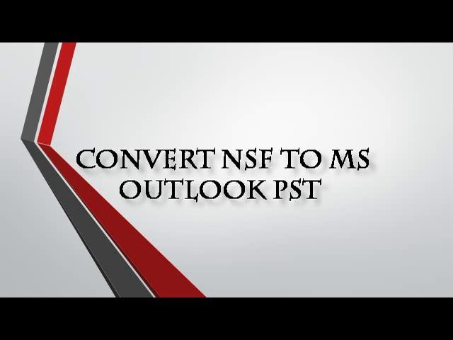 CONVERT NSF TO PST FREE DOWNLOAD