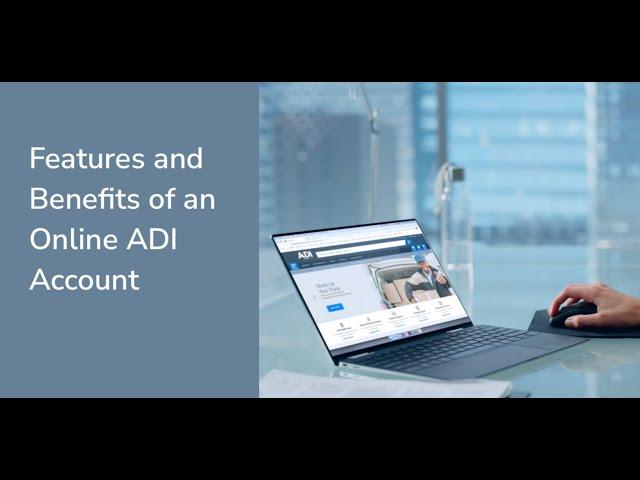 Features Benefits of an Online ADI Account