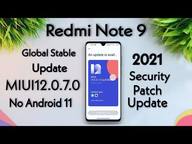 Redmi Note 9  MIUI 12.0.7.0 Global Stable Update | Android 11? |