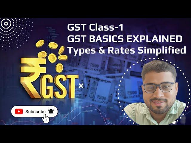 GST Course Class 2: Basics of GST, Types & GST Rates in India Explained