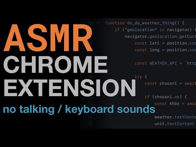 ASMR Programming - Chrome Extension Development (NO TALKING, KEYBOARD SOUNDS, BG MUSIC)