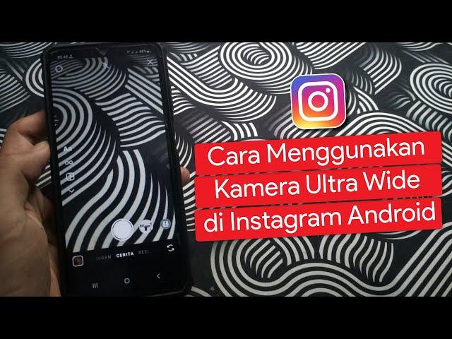 Cara Menggunakan Kamera Ultrawide di Instagram