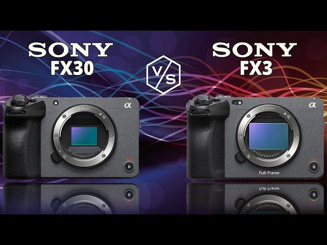 SONY FX30 vs SONY FX3