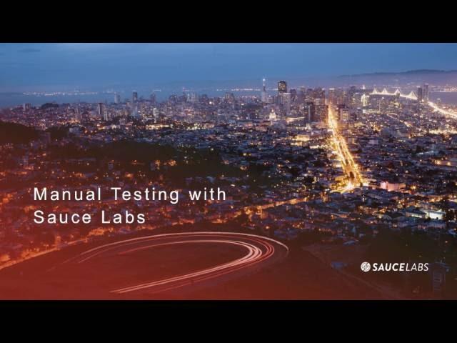 How to Conduct Manual Cross Browser Tests Using Sauce Labs