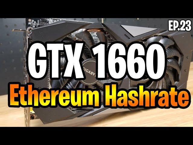 GTX 1660 Ethereum Hashrate Testing & OverClock Settings