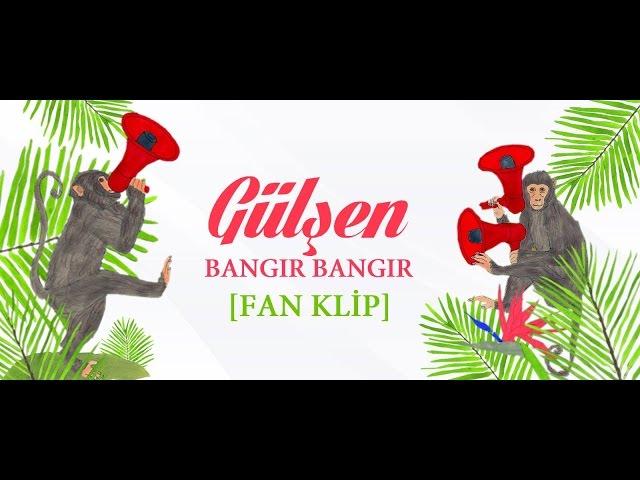 Gülşen - Bangır Bangır [Fan Klip]