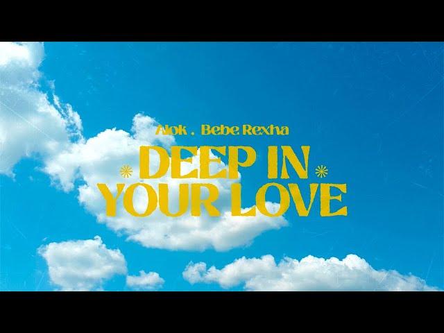 Alok & Bebe Rexha – Deep In Your Love (Official Lyric Video)