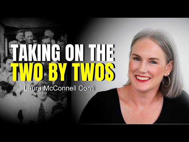 Taking on the Two By Twos ~ with LAURA MCCONNELL CONTI