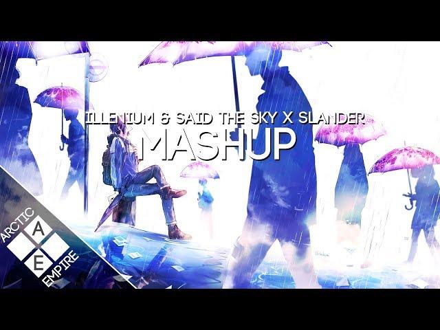 ILLENIUM & Said The Sky X SLANDER - Sad Songs X Potions (E2D Mashup)