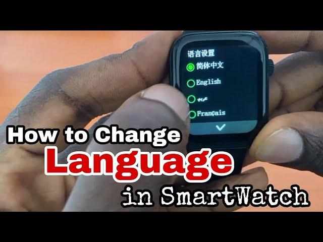 How To Change Your Smart Watch Language | How to Set Language On Smart Watch.