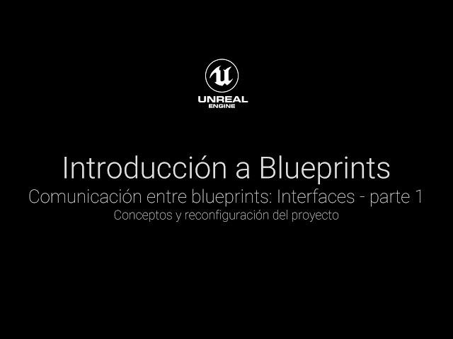 Intro a Blueprints: Comunicación entre blueprints usando Interfaces - Parte 1