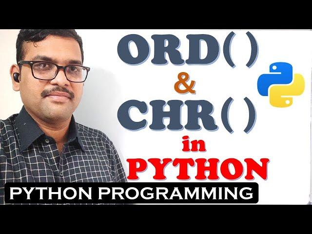 ORD( ) and CHR( ) FUNCTIONS IN PYTHON || FINDING UNICODE VALUES & CORRESPONDING CHARACTERS IN PYTHON