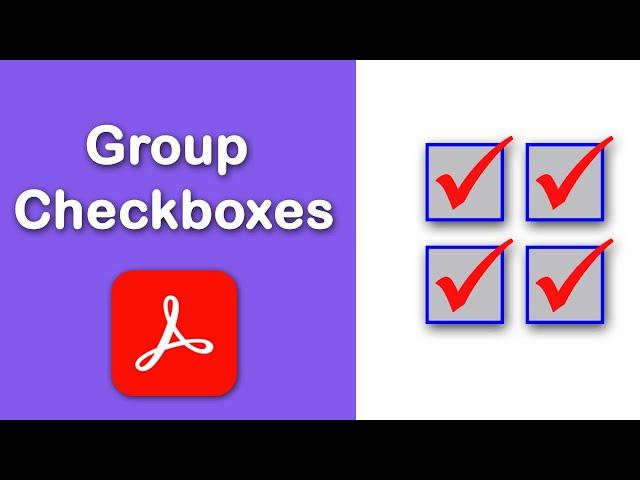 How to group checkboxes in fillable pdf form using Adobe Acrobat Pro DC