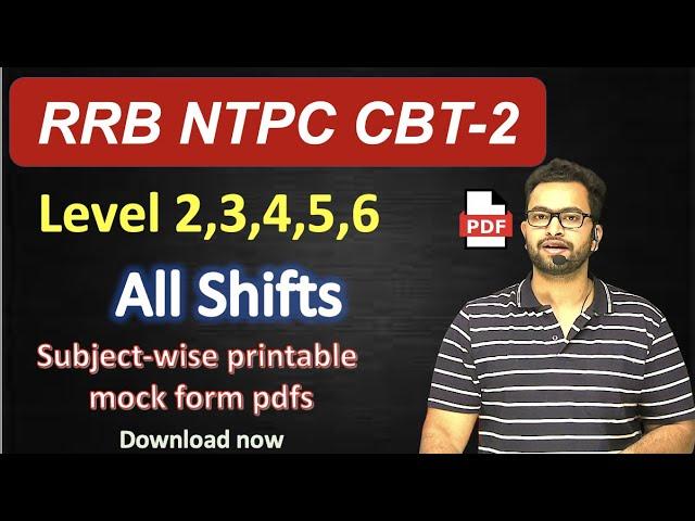 RRB NTPC CBT-2 All Levels All 18 Shifts subject-wise printable question papers download now