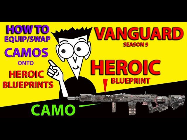 VANGUARD CAMO GLITCH, HOW TO EQUIP CAMOS ON HEROIC BLUEPRINTS IN VANGUARD SEASON 5