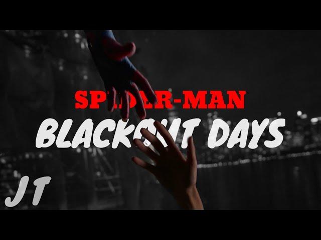 Spider-Man || Blackout Days