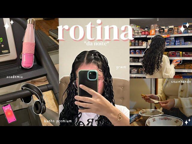 ROTINA da noite | banho, academia, cozinhando, grwm, vlog, skin care 🫧‍