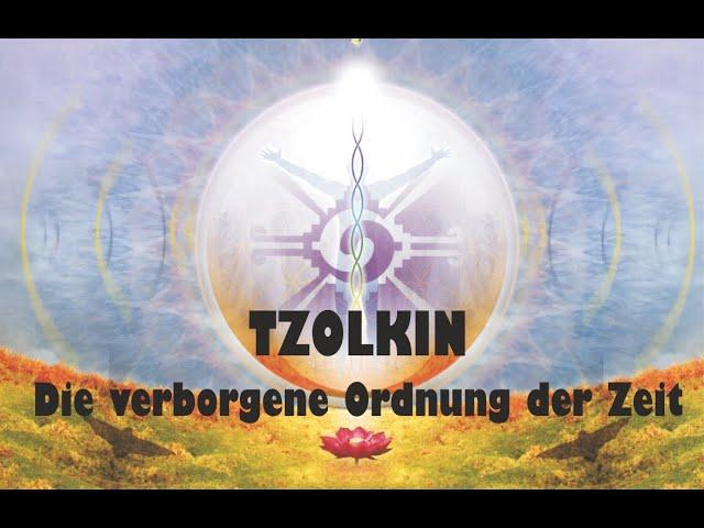 TZOLKIN - Die verborgene Ordnung der Zeit