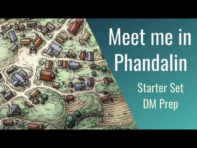 D&D Starter Set DM Prep Part 2:  Phandalin