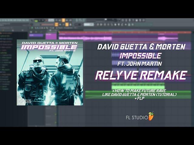 How to make Future Rave EDM like David Guetta & Morten (+Impossible FLP Remake)