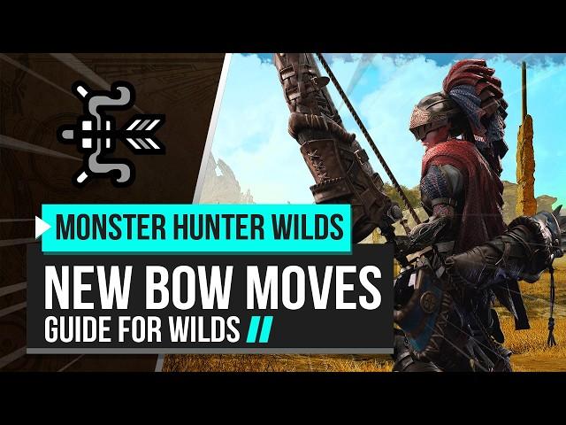 Monster Hunter Wilds | Bow New Moves Guide