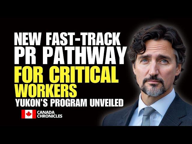 Canada Immigration 2024: Fast-Track PR for Critical Workers in Yukon | IRCC News