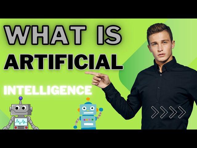 WHAT IS ARTIFICIAL INTELLIGENCE