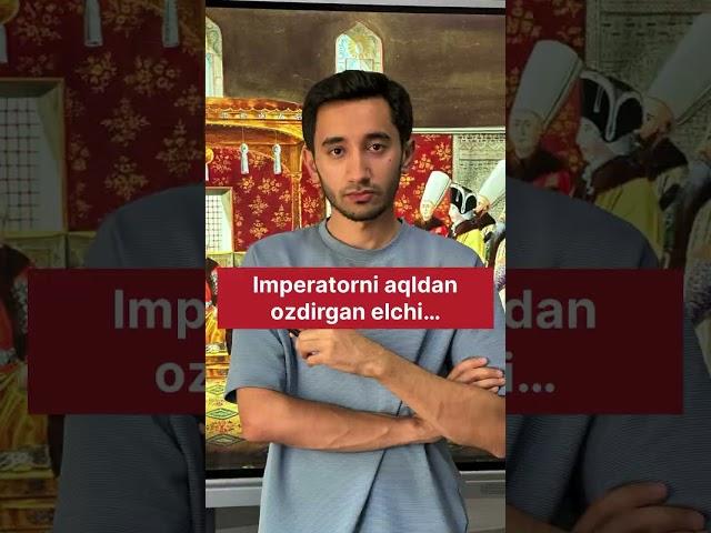 Imperatorni aqldan ozdirgan Elchi