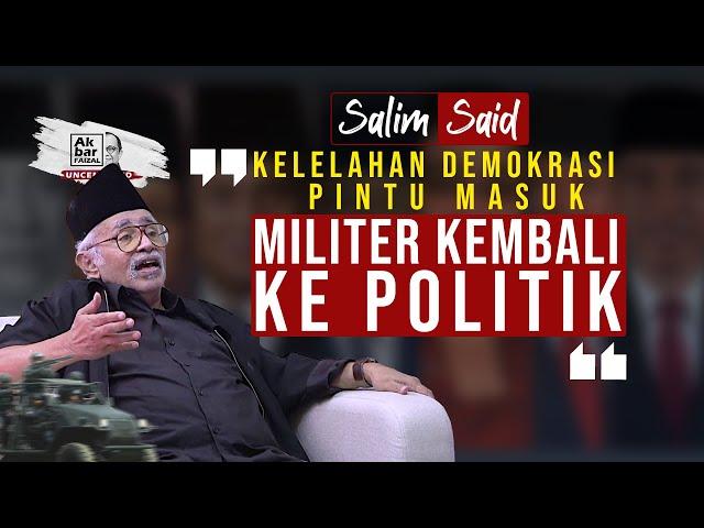 SALIM SAID: "KELELAHAN DEMOKRASI PINTU MASUK MILITER KEMBALI KE POLITIK" | AF UNCENSORED