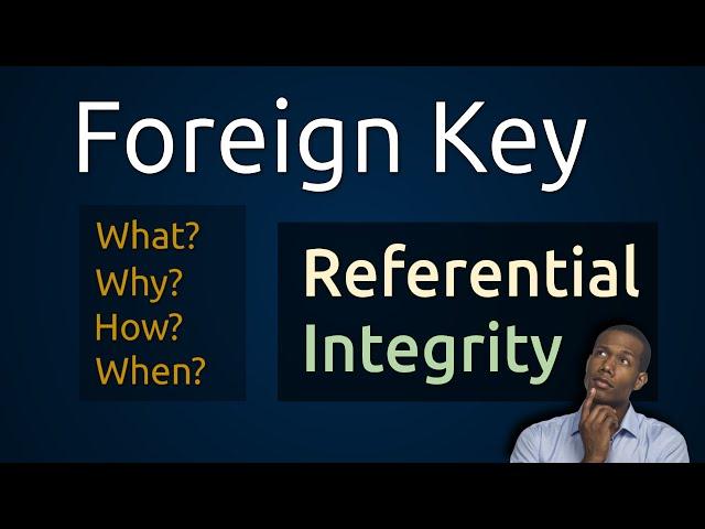 Foreign Key and Referential Integrity. All you need to know.