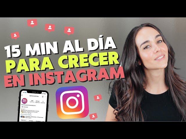 15 MINUTOS AL DÍA PARA CRECER EN INSTAGRAM