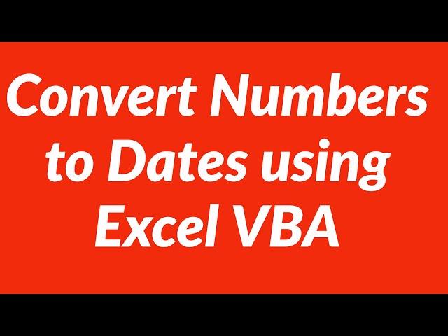 Convert Numbers to Dates using Excel VBA