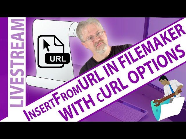 InsertFromURL in FileMaker with cURL Options - Claris FileMaker 23 cURL Video Training