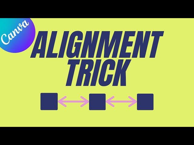 Alignment of Text and Elements in Canva Made Easy using this Simple Hack