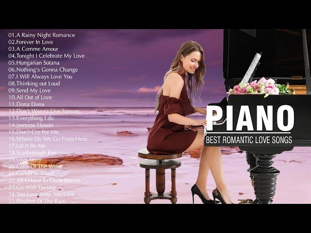 Top 30 Romantic Piano Love Songs Of All Time - Best Relaxing Love Songs Instrumental Collection