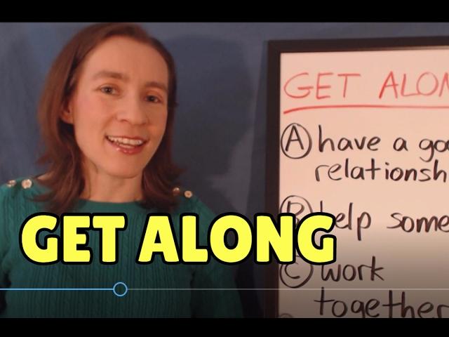 Learn English Phrasal Verbs - GET ALONG