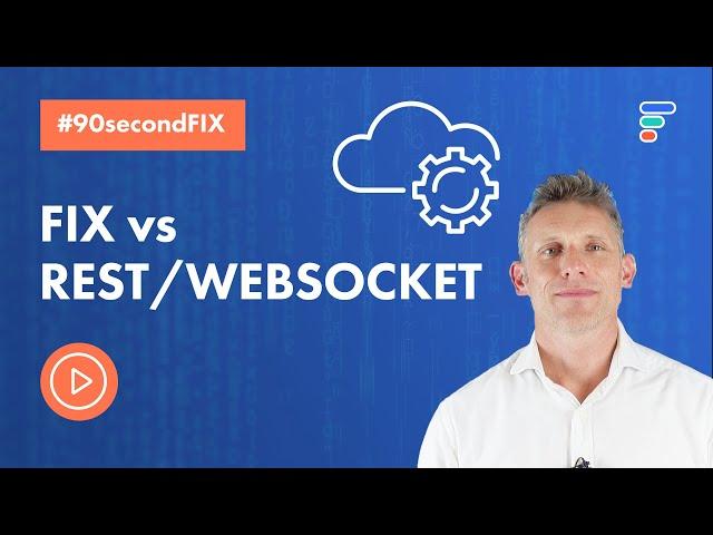 #90secondFIX - FIX vs REST/WEBSOCKET