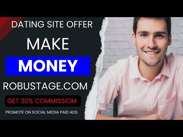 Make Money with robustage.com Get 30% Affiliat Commission of dating site