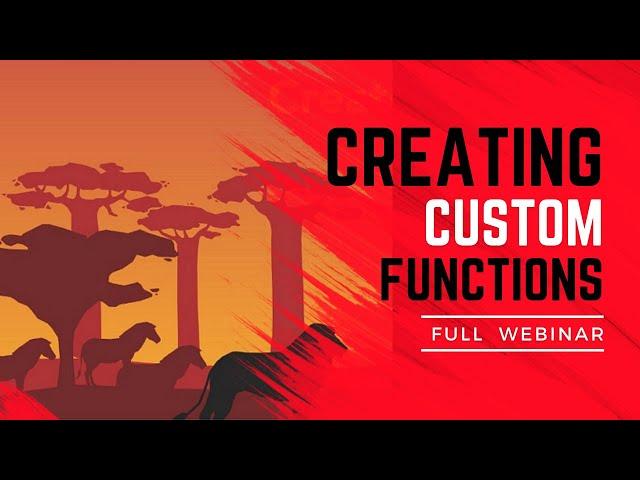 Creating Custom Functions Full Webinar