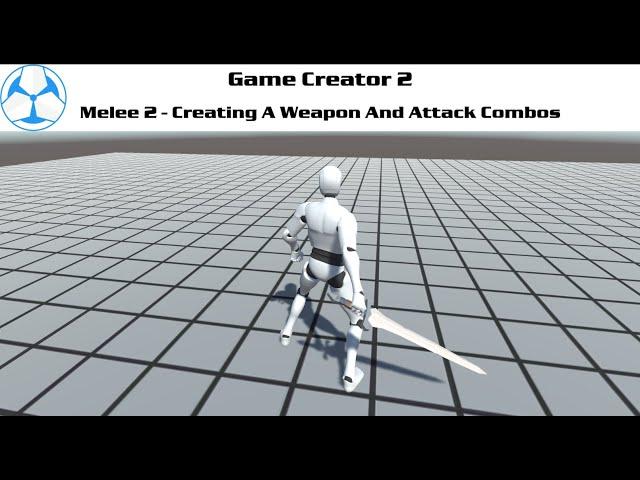 Game Creator 2 - Melee 2 Module Create Weapons And Attacks/Combos (Basic)