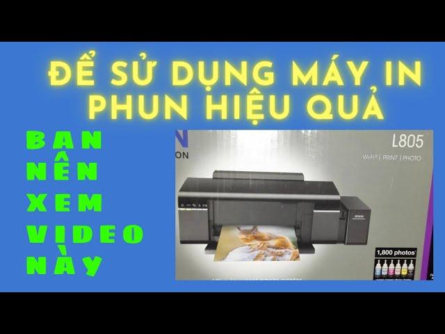 Những điều cần lưu ý để sử dụng máy in phun màu hiệu quả, ổn định và ít hư hỏng vặt