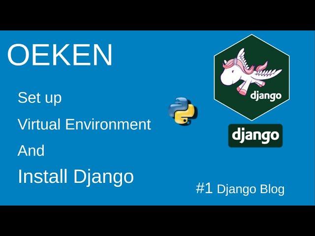 Setup the python virtual environment and install Django || part-1