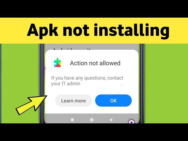 Fix Apk not Installing & Action not Allowed Android Problem Solved