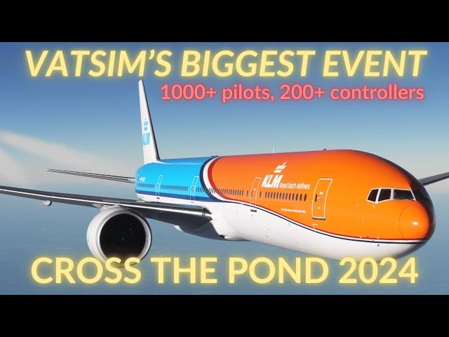 VATSIM'S BIGGEST EVENT; CROSS THE POND 2024