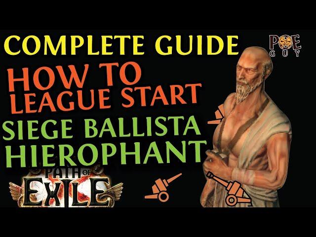 [POE 2023] LEAGUE START GUIDE FOR SIEGE BALLISTA HIEROPHANT | ENJOY A GOOD BUILD!