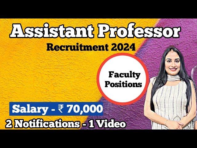 Assistant Professor Vacancy December 2024 | Faculty Recruitment