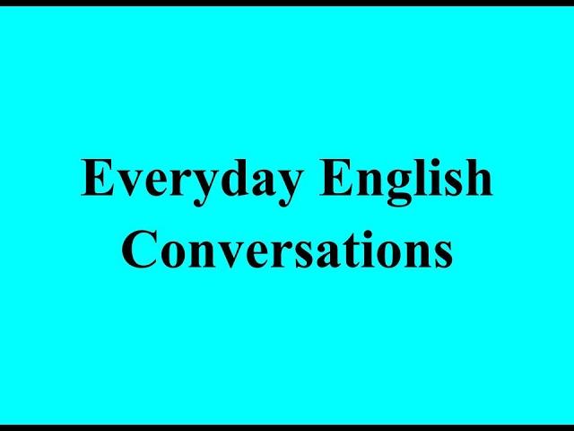 Everyday English Conversations